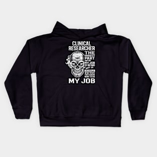 Clinical Researcher T Shirt - The Hardest Part Gift Item Tee Kids Hoodie